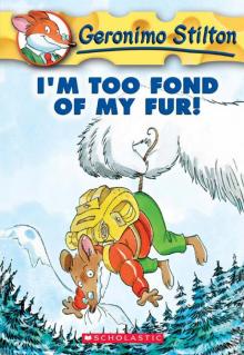 I'm Too Fond of My Fur! I'm Too Fond of My Fur!