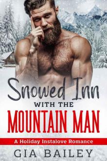 Snowed Inn with the Mountain Man: A Holiday Instalove Romance