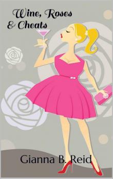 Wine, Roses & Cheats