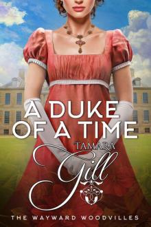 A Duke of a Time: The Wayward Woodvilles, Book 1