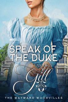 Speak of the Duke: The Wayward Woodvilles, Book 3