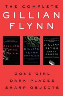 The Complete Gillian Flynn: Omnibus