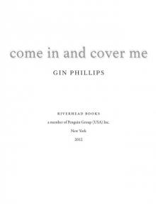 Come In and Cover Me Come In and Cover Me