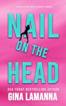 Nail on the Head (Detective Kate Rosetti Mystery Book 5) Nail on the Head (Detective Kate Rosetti Mystery Book 5)