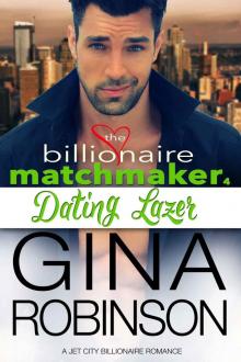Dating Lazer: A Jet City Billionaire Romance (The Billionaire Matchmaker Series Book 4)