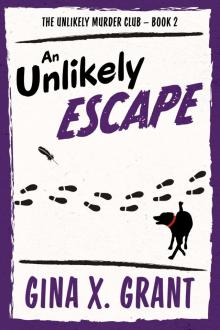 An Unlikely Escape: A Humorous Senior Sleuth Cozy Mystery (The Unlikely Murder Club Book 2) An Unlikely Escape: A Humorous Senior Sleuth Cozy Mystery (The Unlikely Murder Club Book 2)