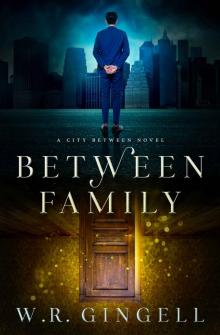 Between Family: The City Between: Book Nine
