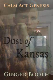 Dust of Kansas (Calm Act Genesis Book 1)