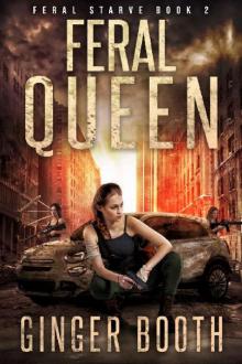 Feral Queen: An Apocalyptic Epidemic Survival Series (Feral Starve Book 2)
