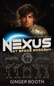 Nexus At Space Academy (Nexus Space History Mysteries Book 3)