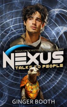 Nexus Talks to People (Nexus Space History Mysteries Book 2)