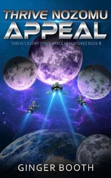 Thrive Nozomu Appeal (Thrive Colony Corps Space Adventures Book 5)