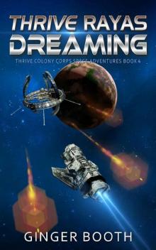 Thrive Rayas Dreaming (Thrive Colony Corps Space Adventures Book 4)