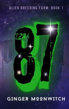 87 (Alien Breeding Farm Book 1)