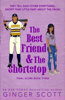 The Best Friend and the Shortstop: A fake dating, friends-to-lovers, college sports romance (The Final Score Series Book 3)