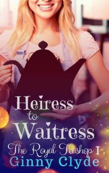 Heiress to Waitress