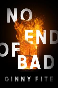 No End of Bad