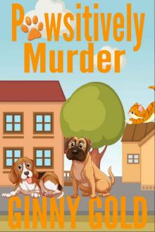 Pawsitively Murder (Silver Springs Cozy Mystery Series Book 2)