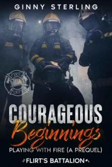 Courageous Beginnings: Playing with Fire (A Prequel)