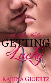 Getting Lucky (A Lucky Novella)