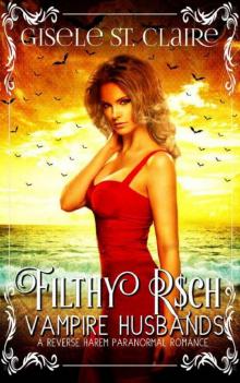 Filthy Rich Vampire Husbands (a reverse harem paranormal romance)