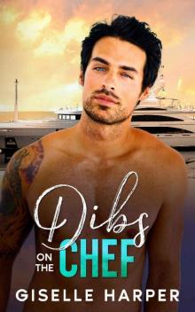 Dibs on the Chef: An Off limits, Vacation Fling Romance (Vacation Yacht Romance Book 4)