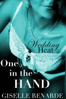 Wedding Heat: One in the Hand