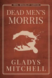 Dead Men's Morris (Mrs. Bradley) Dead Men's Morris (Mrs. Bradley)