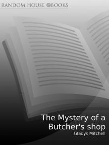 The Mystery of a Butcher's Shop The Mystery of a Butcher's Shop