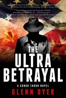 The Ultra Betrayal: A Classic World War II Spy Thriller (A Conor Thorn Novel Book 2)