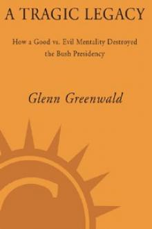 A Tragic Legacy: How a Good vs. Evil Mentality Destroyed the Bush Presidency