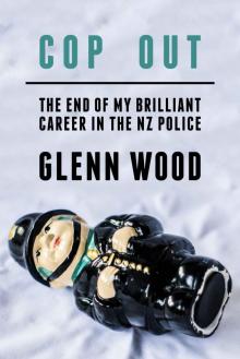 Cop Out - The End Of My Brilliant Career In The NZ Police (The Laughing Policeman)