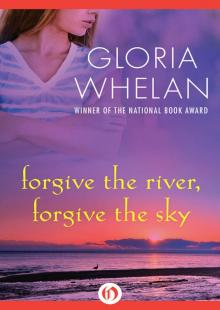 Forgive the River, Forgive the Sky Forgive the River, Forgive the Sky