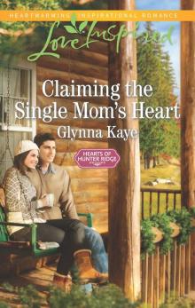 Claiming the Single Mom's Heart Claiming the Single Mom's Heart
