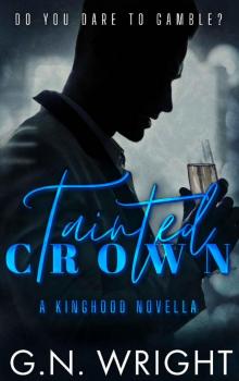 Tainted Crown: A Kinghood Novella Tainted Crown: A Kinghood Novella