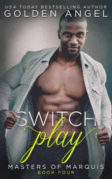 Switch Play (Masters of Marquis Book 4)