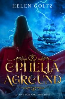 Ophelia Aground (Ophelia all at sea Book 2)