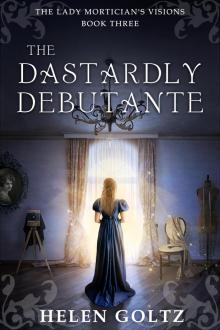 The Dastardly Debutante (The Lady Mortician's Visions Book 3)