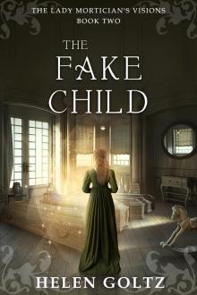 The Fake Child: (The Lady Mortician's Visions series)