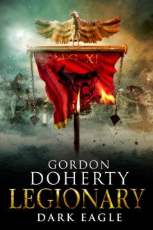Dark Eagle (Legionary 8): Legionary, no. 8 Dark Eagle (Legionary 8): Legionary, no. 8