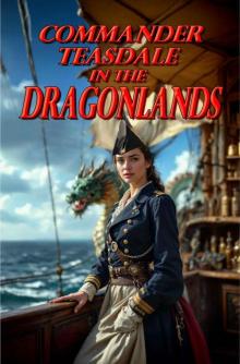 Commander Teasdale In the Dragonlands