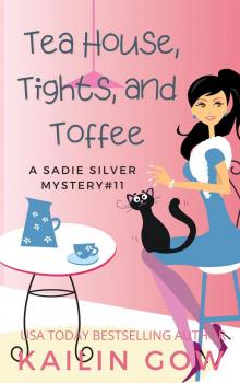 Tea House, Tights, and Toffee (Sadie Silver Mysteries Book 11)