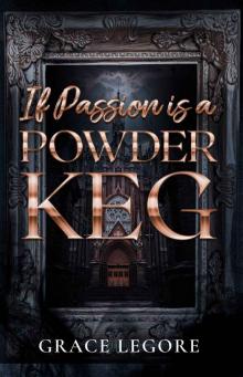 If Passion is a Powder Keg: A Friends to Enemies to Lovers Romance (Haven Book 3)
