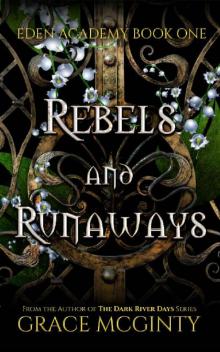Rebels and Runaways: Eden Academy Book One Rebels and Runaways: Eden Academy Book One