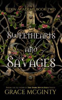 Sweethearts and Savages: Eden Academy Book Two Sweethearts and Savages: Eden Academy Book Two