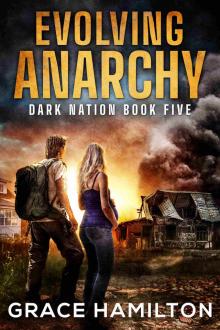 Evolving Anarchy: A Post-Apocalyptic EMP Saga Filled With Fascinating Characters & Prepper Info (Dark Nation Book 5)