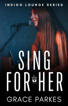 Sing For Her : A Lesbian/Sapphic Romance