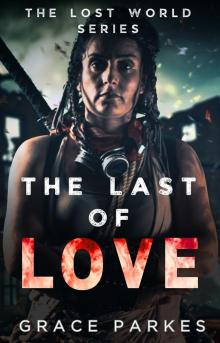 The Last of Love: A Lesbian/Sapphic Apocalyptic Romance (The Lost World Book 2)