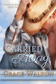 Carried Away (Montana Miracles Book 1)