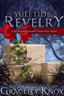 Yuletide Revelry: A Wicked Kingdoms Christmas Short